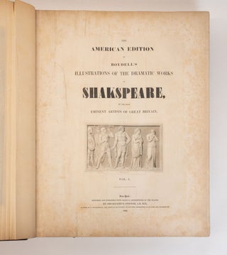 THE AMERICAN EDITION OF BOYDELL'S ILLUSTRATIONS OF THE DRAMATIC WORKS OF SHAKESPEARE [Two Volumes]