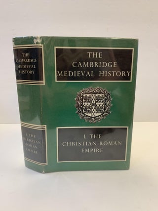 1366241 THE CAMBRIDGE MEDIEVAL HISTORY VOLUME I: THE CHRISTIAN ROMAN EMPIRE AND THE FOUNDATION OF...