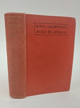 1366280 KING LEOPOLD'S RULE IN AFRICA. Edmund D. Morel