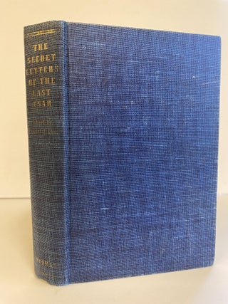 1366309 THE SECRET LETTERS OF THE LAST TSAR. Edgar J. Bing, R. H. Bruce Lockhart