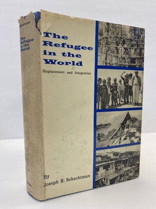 1366313 THE REFUGEE IN THE WORLD: DISPLACEMENT AND INTEGRATION. Joseph B. Schechtman
