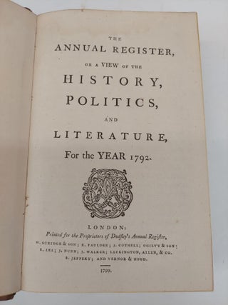 THE ANNUAL REGISTER, OR A VIEW OF THE HISTORY, POLITICS, AND LITERATURE, FOR THE YEAR 1792