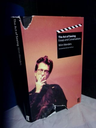 1366449 The Act of Seeing: Essays and Conversations. Wim Wenders, Michael Hofmann