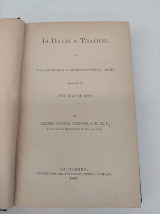 IS DAVIS A TRAITOR; OR WAS SECESSION A CONSTITUTIONAL RIGHT PREVIOUS TO THE WAR OF 1861?