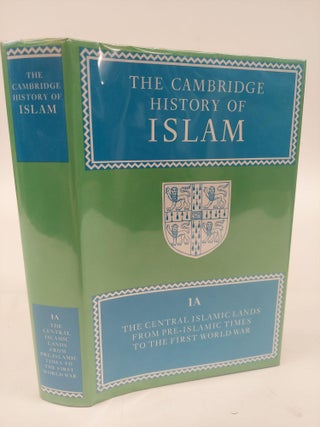 THE CAMBRIDGE HISTORY OF ISLAM VOLUMES 1A & 1B [2 VOLUMES]