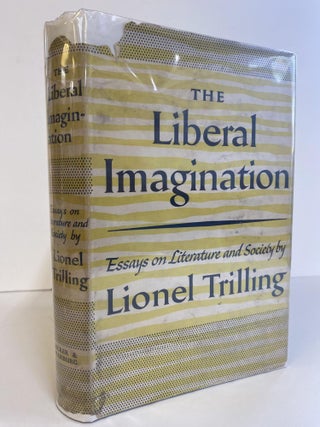 1366585 THE LIBERAL IMAGINATION: ESSAYS ON LITERATURE AND SOCIETY. Lionel Trilling