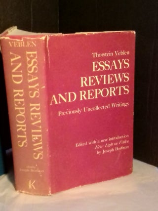 1366622 Essays, Reviews and Reports: Previously Uncollected Writings. Thorstein Veblen, Edited, a...
