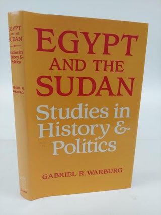 1366662 EGYPT AND THE SUDAN: STUDIES IN HISTORY & POLITICS. Gabriel R. Warburg