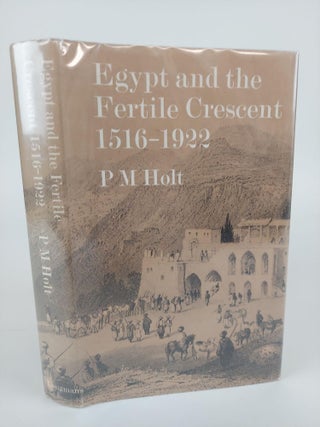 1366683 EGYPT AND THE FERTILE CRESCENT 1516-1922: A POLITICAL HISTORY. P. M. Holt