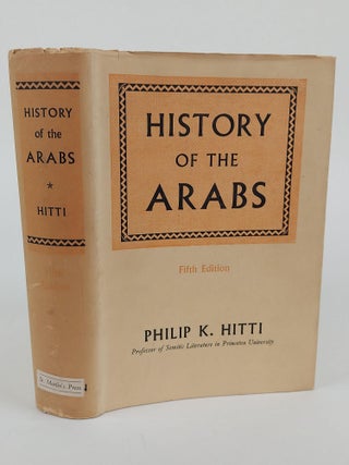 1366749 HISTORY OF THE ARABS. Philip K. Hitti