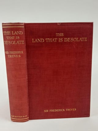 1366753 THE LAND THAT IS DESOLATE: AN ACCOUNT OF A TOUR IN PALESTINE. Frederick Treves