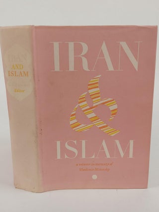 1366756 IRAN AND ISLAM: IN MEMORY OF THE LATE VLADIMIR MINORSKY. C. E. Bosworth