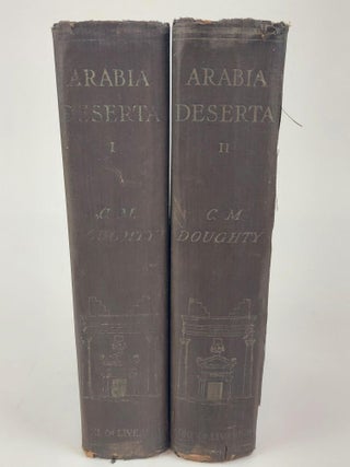 1366765 TRAVELS IN ARABIA DESERTA [2 VOLUMES]. Charles M. Doughty, T. E. Lawrence