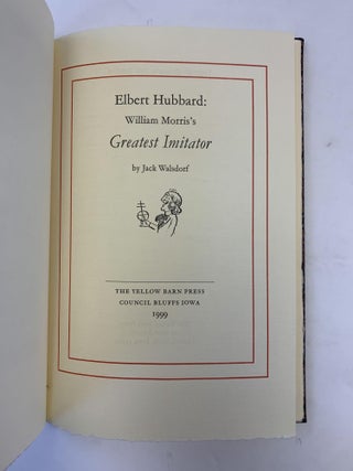 ELBERT HUBBARD: WILLIAM MORRIS'S GREATEST IMITATOR