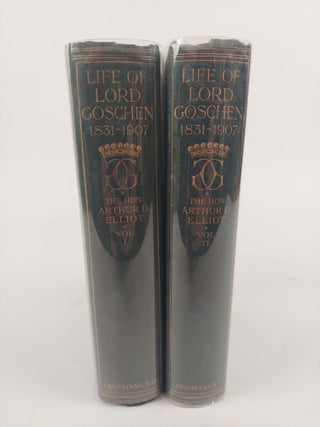 1366853 THE LIFE OF GEORGE JOACHIM GOSCHEN, FIRST VISCOUNT GOSCHEN 1831-1907 [2 VOLUMES]. Arthur...