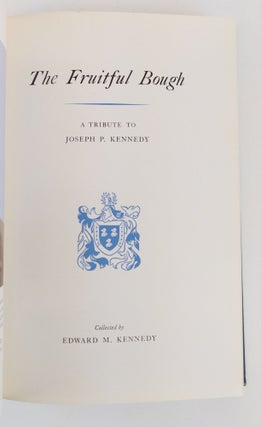 THE FRUITFUL BOUGH: A TRIBUTE TO JOSEPH P. KENNEDY