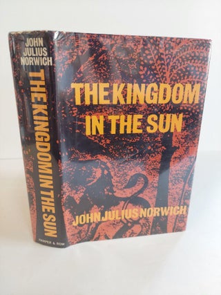 1366974 THE KINGDOM IN THE SUN. John Julius Norwich