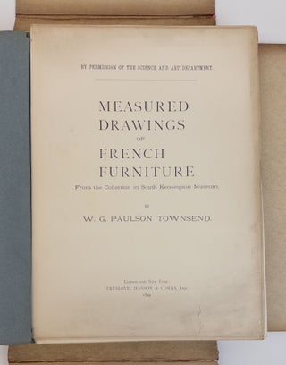 MEASURED DRAWINGS OF FRENCH FURNITURE : FROM THE COLLECTION IN SOUTH KENSINGTON MUSEUM