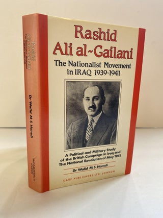 1367162 RASHID ALI AL-GAILANI AND THE NATIONALIST MOVEMENT IN IRAQ: A POLITICAL AND MILITARY...