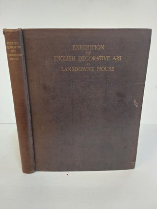 1367173 ILLUSTRATED CATALOGUE OF THE LOAN EXHIBITION OF ENGLISH DECORATIVE ART AT LANSDOWNE...