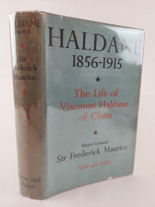 HALDANE: THE LIFE OF VISCOUNT HALDANE OF CLOAN [2 VOLUMES]