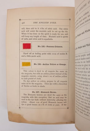 THE ENGLISH DYER: WITH INSTRUCTIONS SHOWING HOW TO DYE 150 SHADES ON COTTON YARNS IN THE HANK; 50 SHADES ON COTTON WOOL; 150 SHADES ON WORSTED YARNS; 100 SHADES ON ANIMAL WOOL; AND 50 SHADES ON SILK IN THE SKEIN.