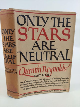 1367354 ONLY THE STARS ARE NEUTRAL. Quentin Reynolds
