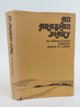 1367361 AN ARABIAN DIARY. Gilbert Falkingham Clayton, Robert O. Collins