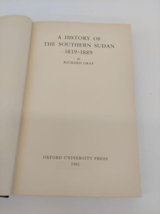 A HISTORY OF THE SOUTHERN SUDAN 1839-1889