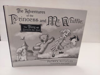 1367462 THE ADVENTURES OF THE PRINCESS AND MR. WHIFFLE: THE THINGS BENEATH THE BED [SIGNED]....