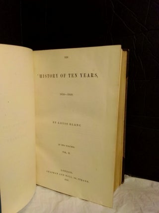 The History of Ten Years, 1830-1840 [2 Volumes]