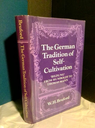 1367552 The German Tradition of Self-Cultivation: 'Bildung' From Humboldt to Thomas Mann. W. H....