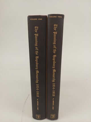 1367704 THE PASSING OF THE HAPSBURG MONARCHY 1914-1918 [2 VOLUMES]. Arthur J. May