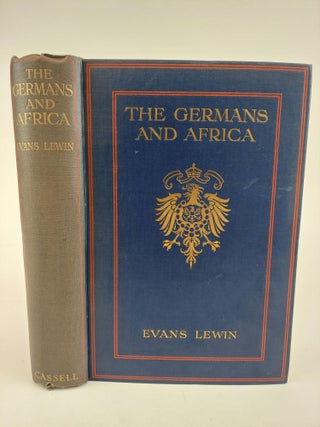 1367716 THE GERMANS AND AFRICA: THEIR AIMS ON THE DARK CONTINENT AND HOW THEY ACQUIRED THEIR...