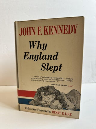 1367755 WHY ENGLAND SLEPT. John F. Kennedy, Henry R. Luce