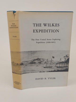1367778 THE WILKES EXPEDITION: THE FIRST UNITED STATES EXPLORING EXPEDITION (1838-1841). David B....