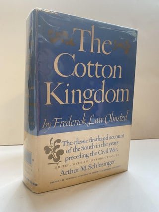 1367816 THE COTTON KINGDOM: A TRAVELLER'S OBSERVATIONS ON COTTON AND SLAVERY IN THE AMERICAN...