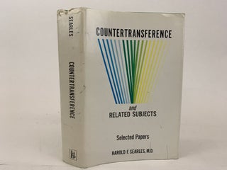 1367834 COUNTERTRANSFERENCE AND RELATED SUBJECTS : SELECTED PAPERS. Harold F. Searles, 1918-,...