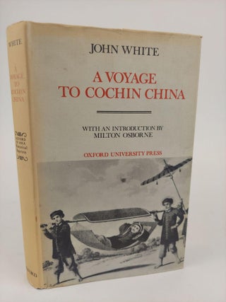1367858 A VOYAGE TO COCHIN CHINA. John White, Milton Osborne