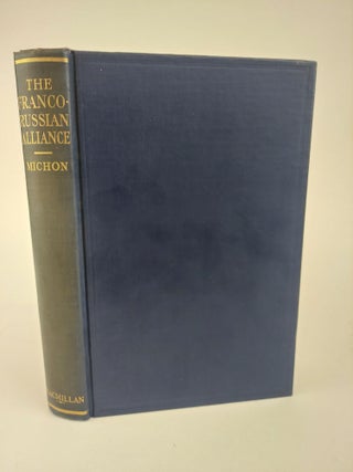 1367873 THE FRANCO-RUSSIAN ALLIANCE 1891-1917. Georges Michon, Norman Thomas