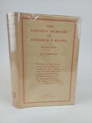 1367879 THE SABUROV MEMOIRS OR BISMARCK & RUSSIA: BEING FRESH LIGHT ONE THE LEAGUE OF THE THREE...