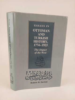 1367902 ESSAYS IN OTTOMAN AND TURKISH HISTORY, 1774-1923: THE IMPACT OF THE WEST. Roderic H. Davison