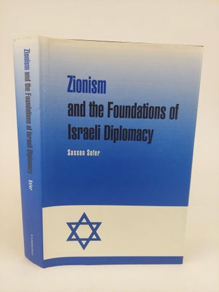 1367905 ZIONISM AND THE FOUNDATIONS OF ISRAELI DIPLOMACY. Sasson Sofer