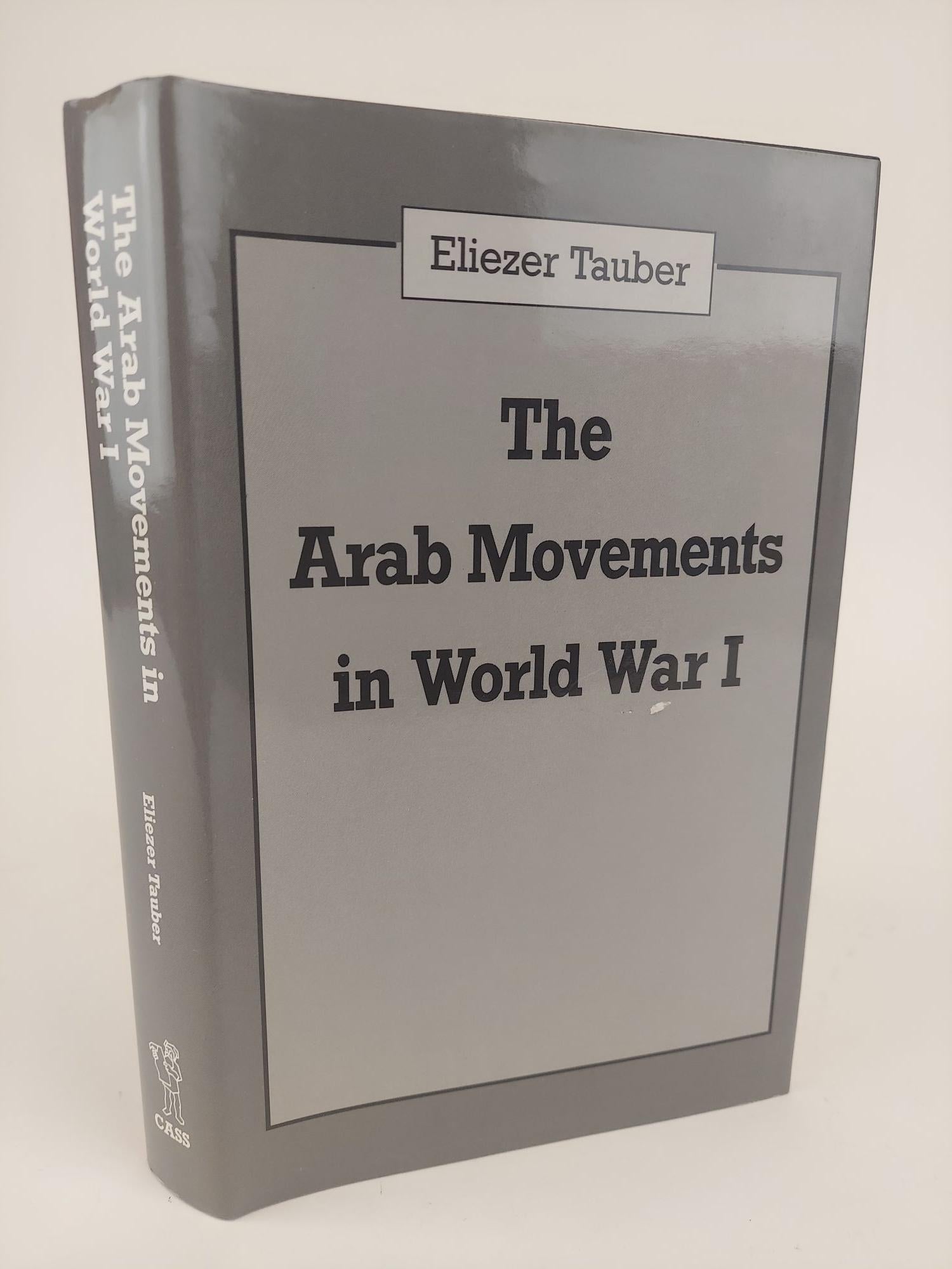 1367917 THE ARAB MOVEMENT IN WORLD WAR I. Eliezer Tauber.