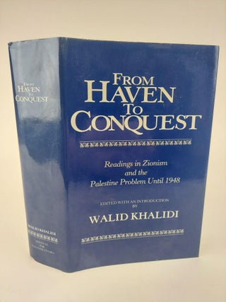 1367920 FROM HAVEN TO CONQUEST: READINGS IN ZIONISM AND THE PALESTINE PROBLEM UNTIL 1948. Walid...