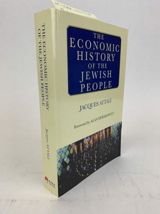 1367975 THE ECONOMIC HISTORY OF THE JEWISH PEOPLE. Jacques Attali, Alan Dershowitz