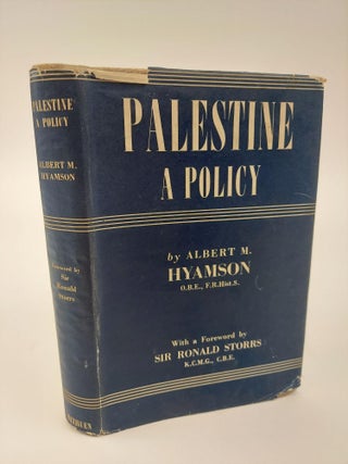 1368007 PALESTINE: A POLICY. Albert M. Hyamson, Ronald Storrs