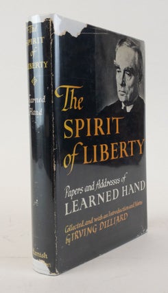 1368010 THE SPIRIT OF LIBERTY PAPERS AND ADDRESSES OF LEARNED HAND. Learned Hand, Irving Dilliard