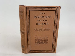 1368026 THE OCCIDENT AND THE ORIENT : LECTURES ON THE HARRIS FOUNDATION, 1924. Valentine Chirol, Sir