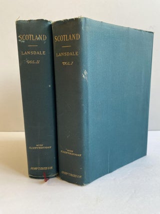 1368078 SCOTLAND: HISTORIC AND ROMANTIC [TWO VOLUMES]. Maria Hornor Lansdale